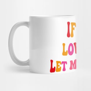 If You Love Me Let Me Sleep Groovy Mug